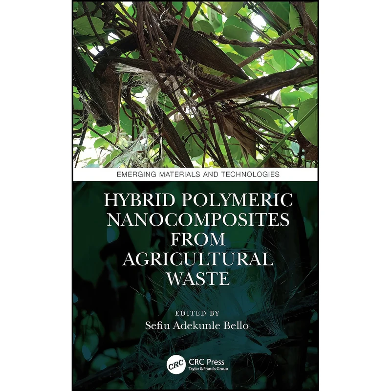 کتاب Hybrid Polymeric Nanocomposites from Agricultural Waste  اثر Sefiu Adekunle Bello انتشارات تازه ها