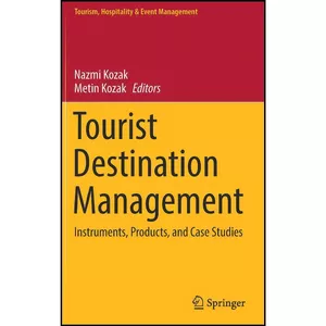 کتاب Tourist Destination Management اثر Nazmi Kozak and Metin Kozak انتشارات Springer