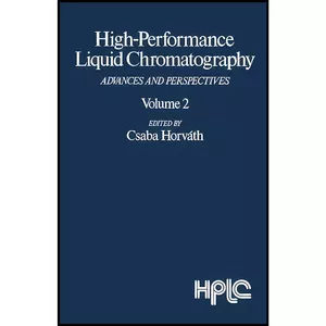 کتاب High-Performance Liquid Chromatography اثر Csaba Horv&aacute;th انتشارات تازه ها