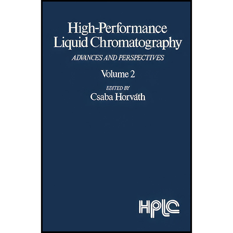 کتاب High-Performance Liquid Chromatography اثر Csaba Horv&aacute;th انتشارات تازه ها