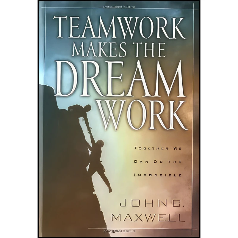 کتاب Teamwork Makes The Dreamwork اثر John C. Maxwell انتشارات Thomas Nelson Inc