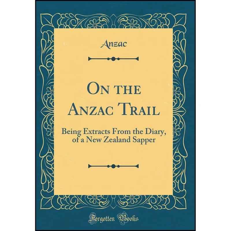 کتاب On the Anzac Trail اثر Anzac Anzac انتشارات Forgotten Books