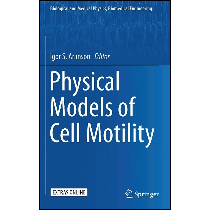 کتاب Physical Models of Cell Motility  اثر Igor S. Aranson انتشارات Springer
