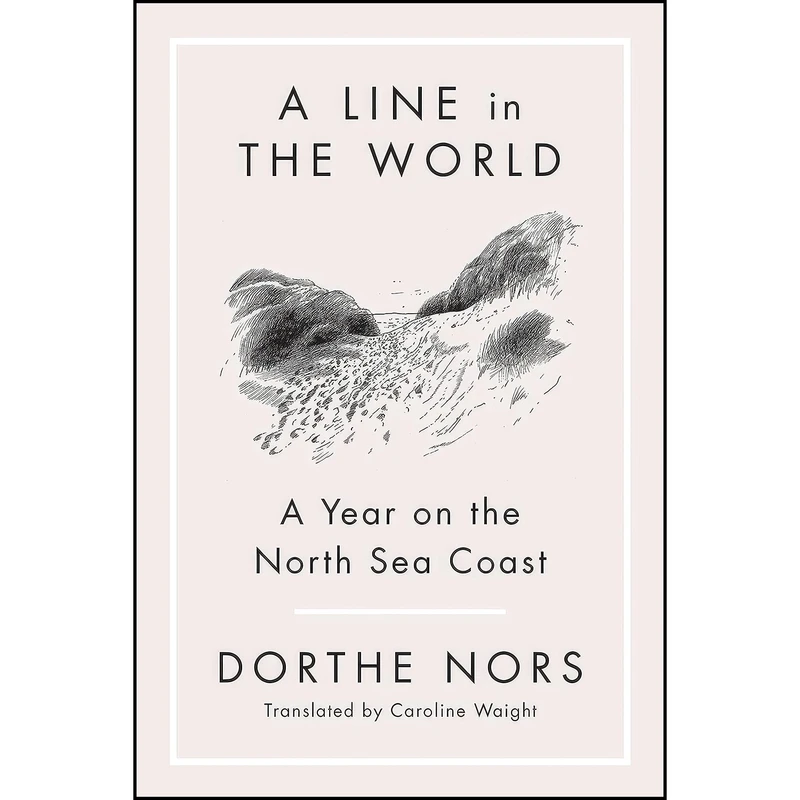 کتاب A Line in the World اثر Dorthe Nors انتشارات Graywolf Press
