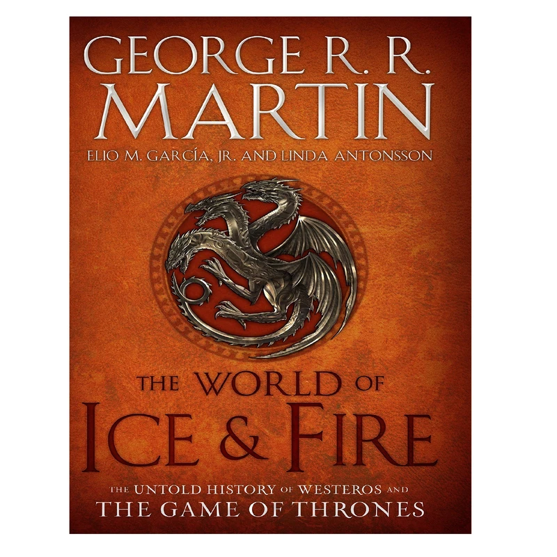 کتاب The World of Ice &amp; Fire اثر Elio Garcia and ‎Linda Antonsson انتشارات Bantam