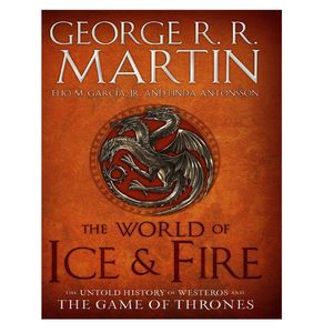 کتاب The World of Ice & Fire اثر Elio Garcia and Linda Antonsson انتشارات Bantam