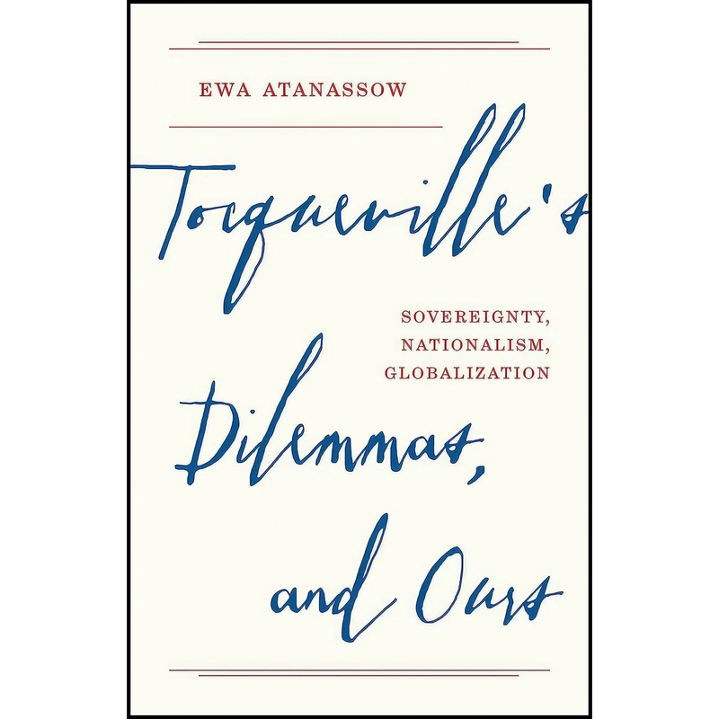 کتاب Tocquevilles Dilemmas, and Ours اثر Ewa Atanassow انتشارات Princeton University Press