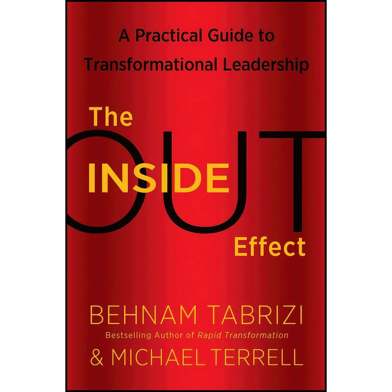 کتاب The Inside-Out Effect اثر Behnam Tabrizi and Michael Terrell انتشارات Evolve Pub Inc