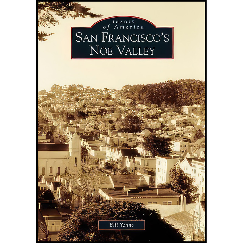 قیمت و خرید کتاب San Franciscos Noe Valley اثر Bill Yenne انتشارات
