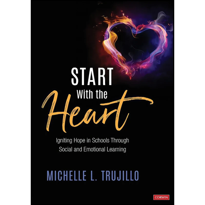 کتاب Start With the Heart اثر Michelle L. Trujillo انتشارات Corwin