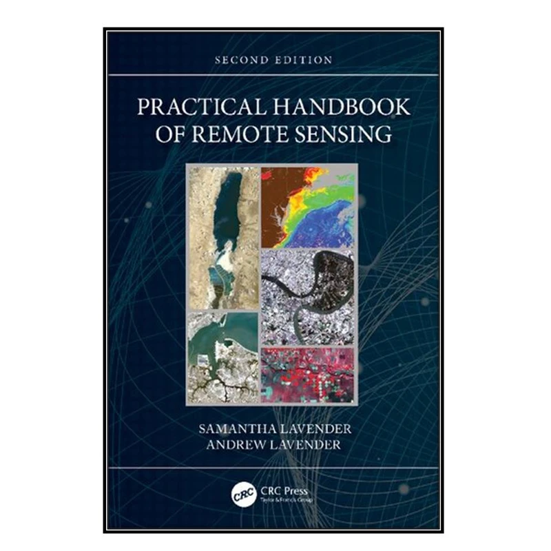  کتاب Practical Handbook of Remote Sensing اثر Samantha Lavender and Andrew Lavender انتشارات مؤلفين طلايي