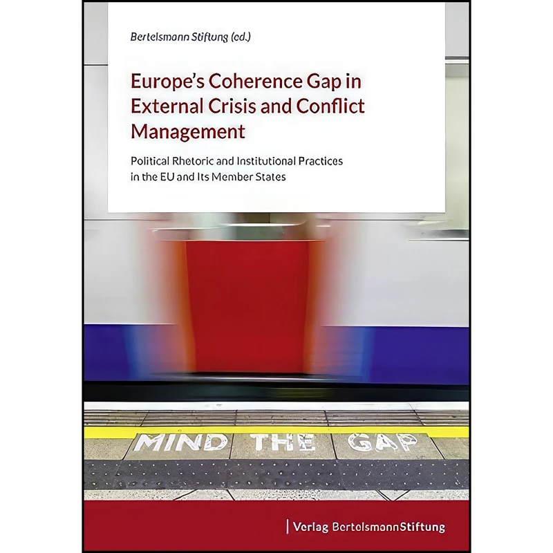 کتاب Europe's Coherence Gap in External Crisis and Conflict Management اثر Bertelsmann Stiftung انتشارات Bertelsmann Stiftung
