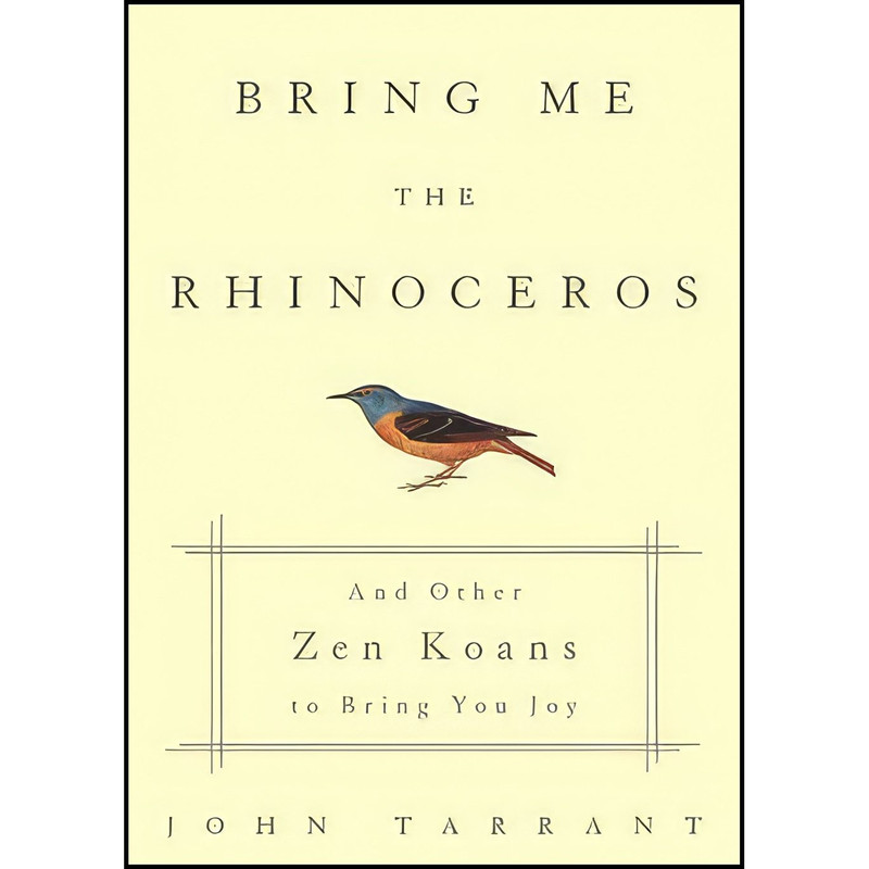 قیمت و خرید کتاب Bring Me the Rhinoceros اثر John Tarrant انتشارات Harmony
