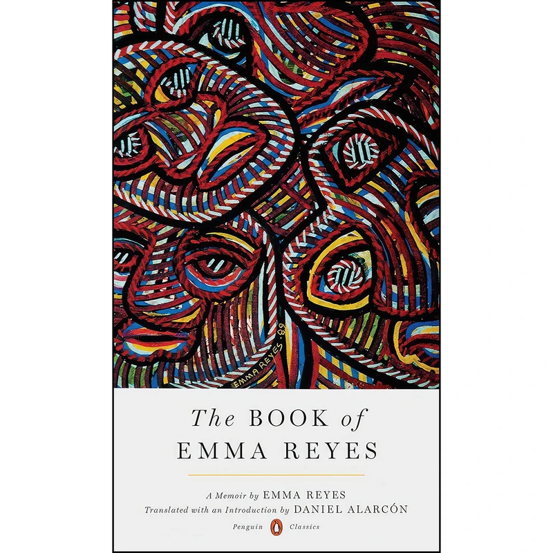 کتاب The Book of Emma Reyes اثر Emma Reyes and Daniel Alarcón انتشارات Penguin Classics