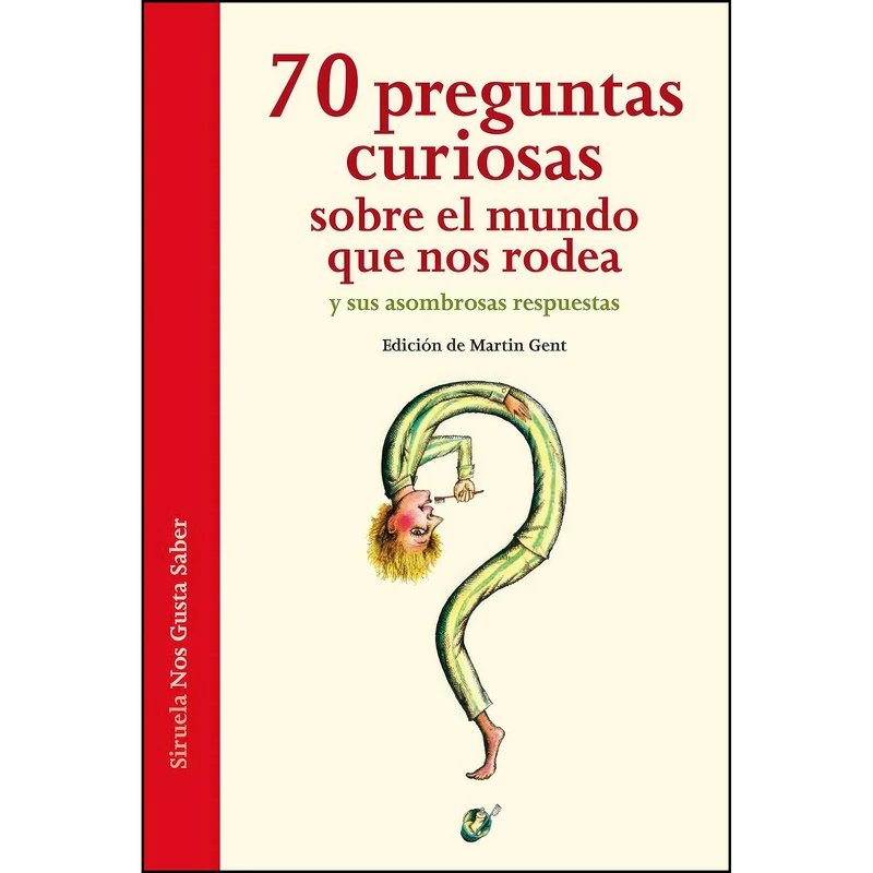 کتاب 70 preguntas curiosas sobre el mundo que nos rodea y sus asombrosas respuestas اثر جمعي از نويسندگان انتشارات Siruela