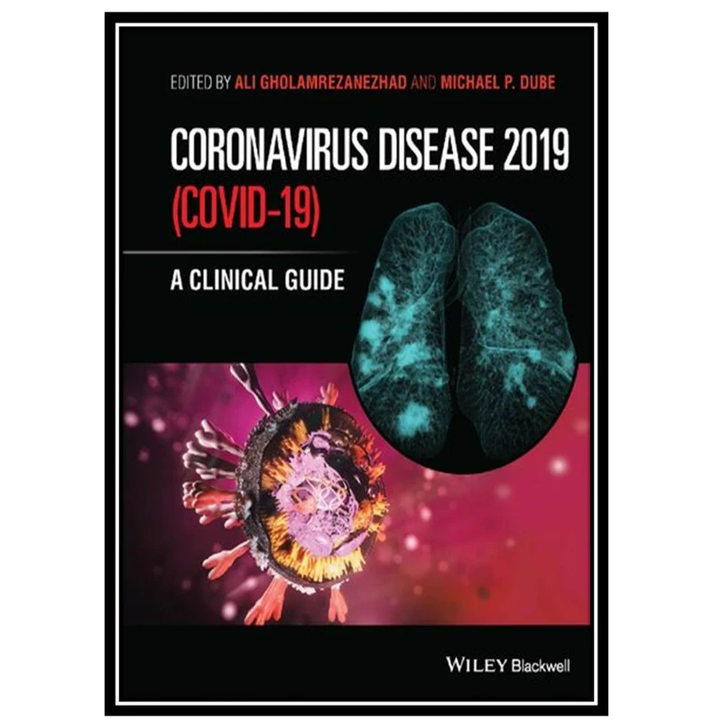 کتاب Coronavirus Disease 2019 (Covid-19): A Clinical Guide اثر Ali Gholamrezanezhad انتشارات مؤلفین طلایی
