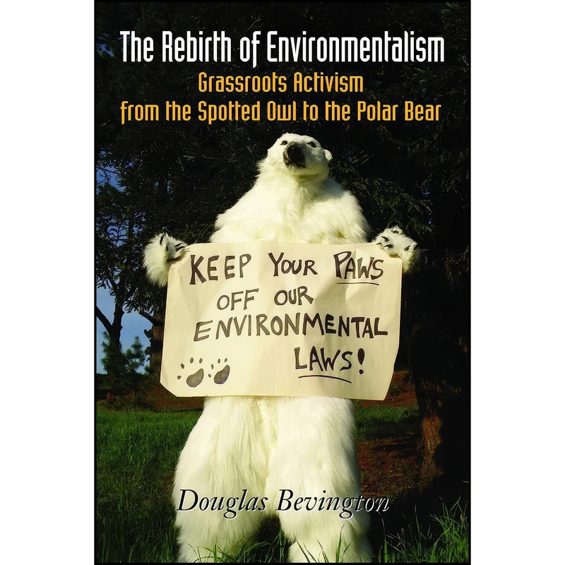 کتاب The Rebirth of Environmentalism اثر Douglas Bevington انتشارات Island Press