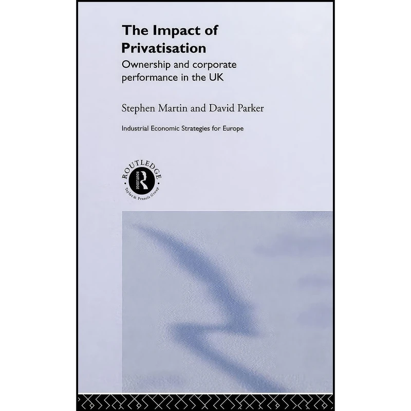 کتاب The Impact of Privatization اثر Stephen Martin and David Parker انتشارات Routledge
