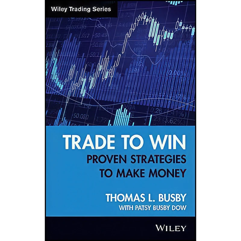 کتاب Trade to Win اثر Thomas L. Busby and Patsy Busby Dow انتشارات Wiley