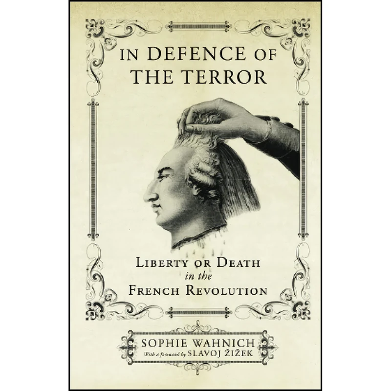 کتاب In Defence of the Terror اثر Sophie Wahnich and Slavoj Zizek انتشارات Verso Books