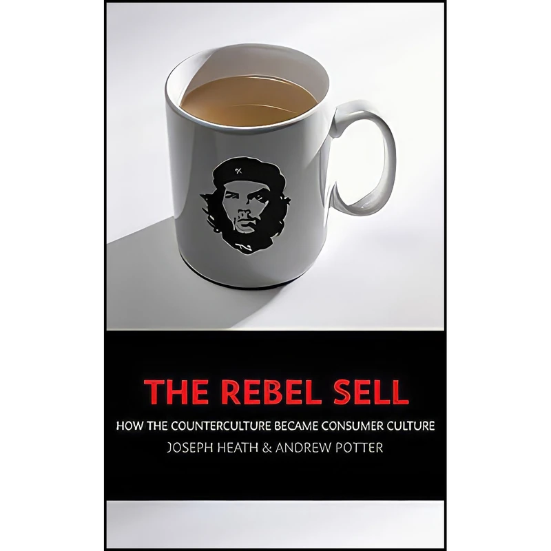 کتاب THE REBEL SELL اثر Joseph Heath انتشارات Capstone . Wiley