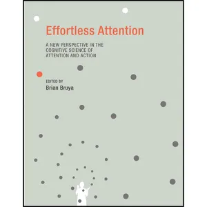 کتاب Effortless Attention اثر Brian Bruya انتشارات Bradford Books