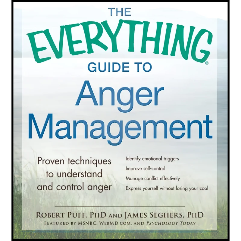 کتاب The Everything Guide to Anger Management اثر Dr. Robert Puff and James Segher انتشارات تازه ها