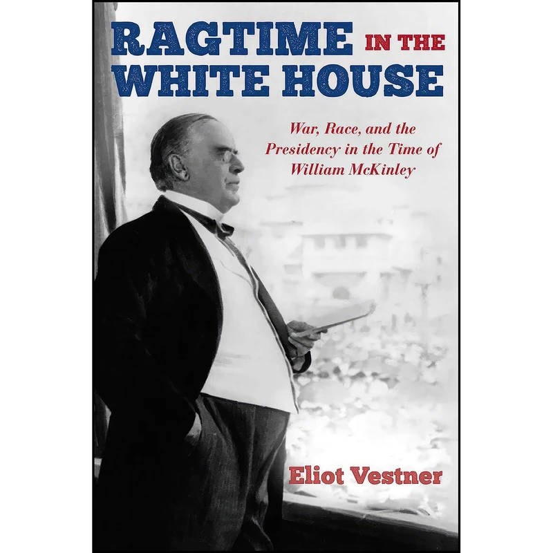 کتاب Ragtime in the White House اثر Eliot Vestner انتشارات City Point Press