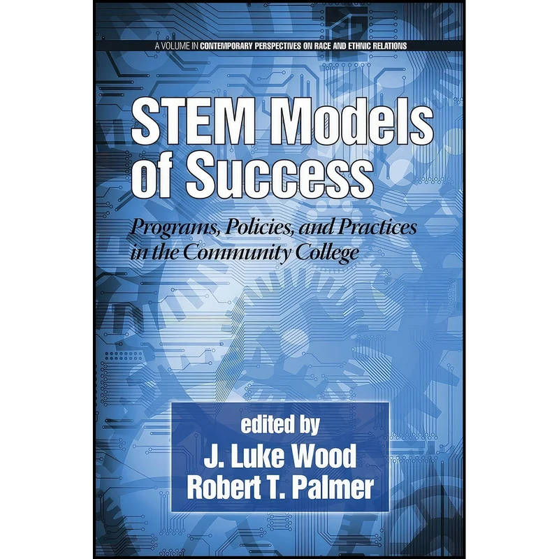 کتاب STEM Models of Success اثر J. Luke Wood and Robert T. Palmer انتشارات Information Age Publishing