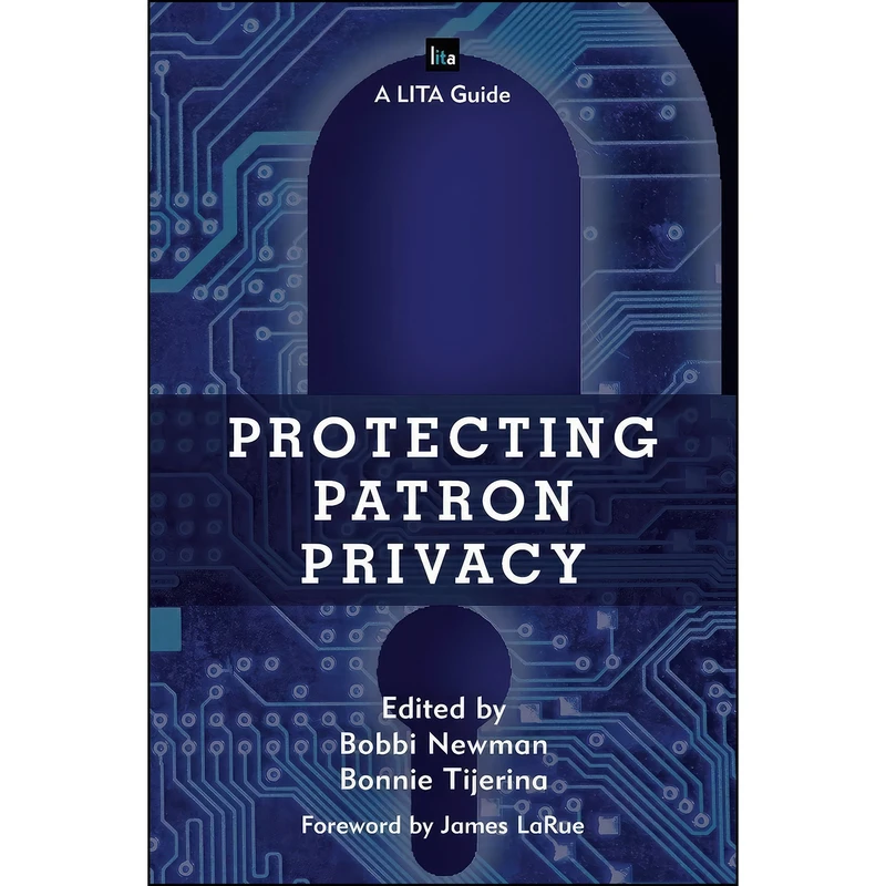 کتاب Protecting Patron Privacy اثر Bobbi Newman انتشارات Rowman   Littlefield Publishers
