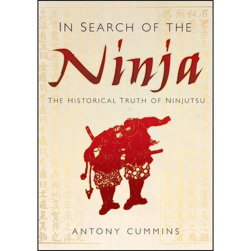 کتاب In Search of the Ninja اثر Antony Cummins and Antony Cummins انتشارات Spellmount