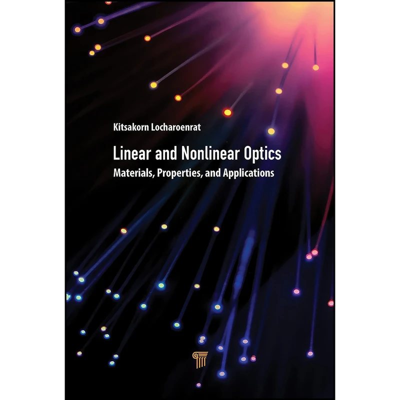 کتاب Linear and Nonlinear Optics اثر Kitsakorn Locharoenrat انتشارات تازه ها