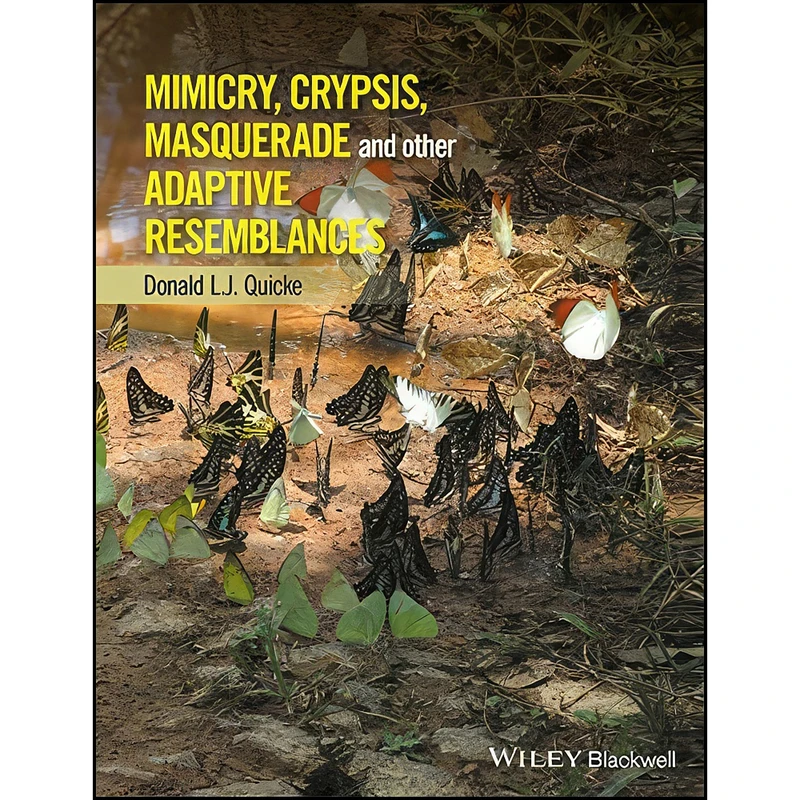 کتاب Mimicry, Crypsis, Masquerade and other Adaptive Resemblances اثر Donald L. J. Quicke انتشارات Wiley-Blackwell