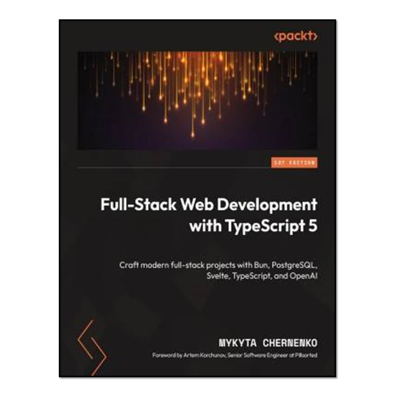 کتاب  Full-Stack Web Development with TypeScript 5 اثر Mykyta Chernenk انتشارات آوای مؤلف