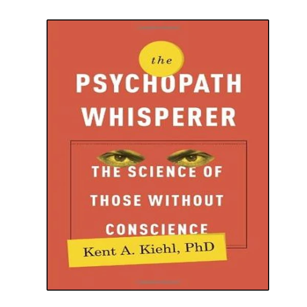 کتاب The Psychopath Whisperer: The Science of Those Without Conscience اثر Kent A. Kiehl PhD انتشارات نبض دانش
