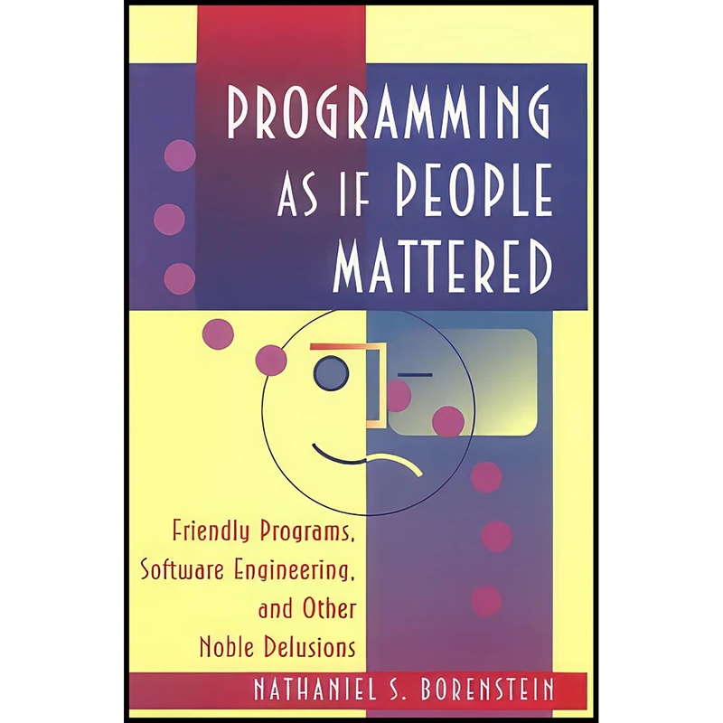 کتاب Programming as if People Mattered  اثر Nathaniel S. Borenstein انتشارات Princeton University Press