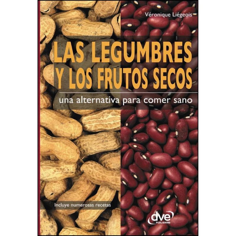 کتاب Las legumbres y los frutos secos. Una alternativa para comer sano  اثر V&eacute;ronique Li&eacute;geois انتشارات تازه ها