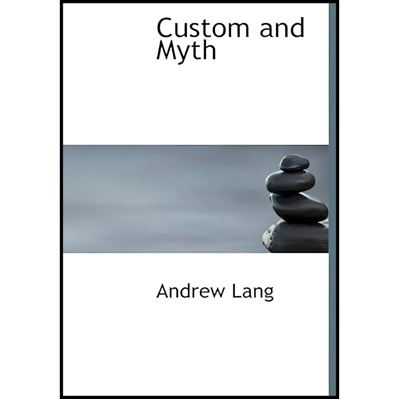 کتاب Custom and Myth اثر Andrew Lang انتشارات تازه ها