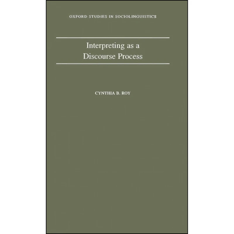 کتاب Interpreting As a Discourse Process  اثر Cynthia B. Roy انتشارات Oxford University Press