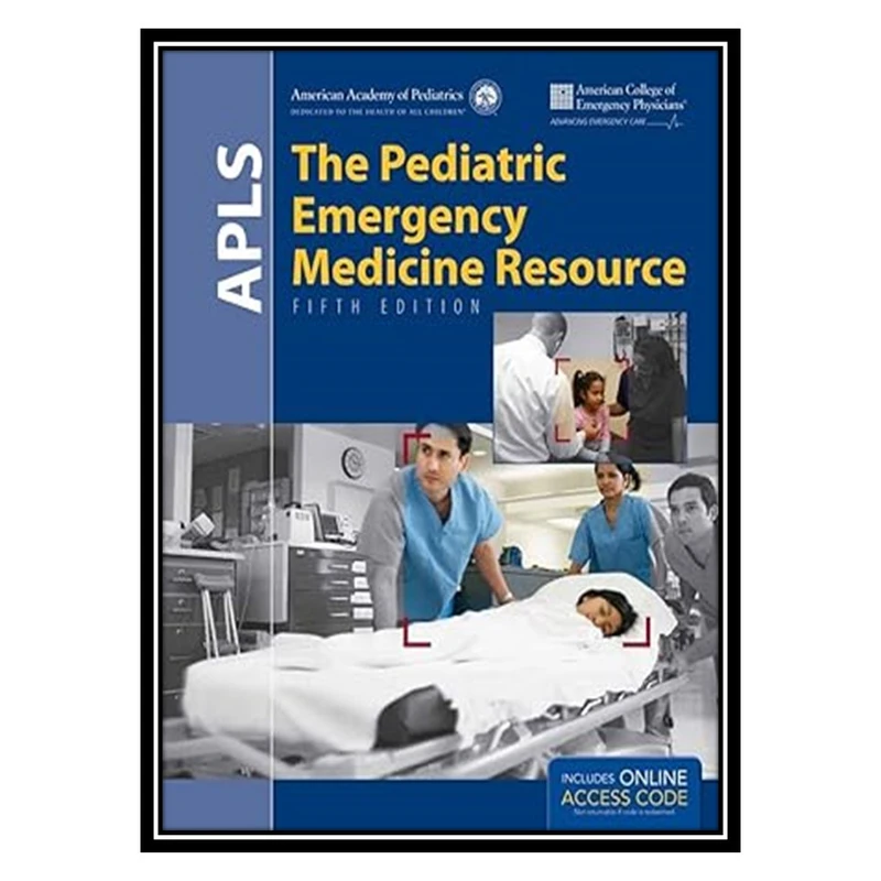 کتاب APLS: The Pediatric Emergency Medicine Resource: The Pediatric Emergency Medicine Resource اثر American Academy of Pediatrics (AAP) انتشارات مؤلفین طلایی