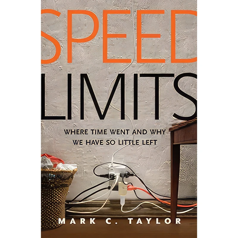 کتاب Speed Limits اثر Mark C. Taylor انتشارات Yale University Press