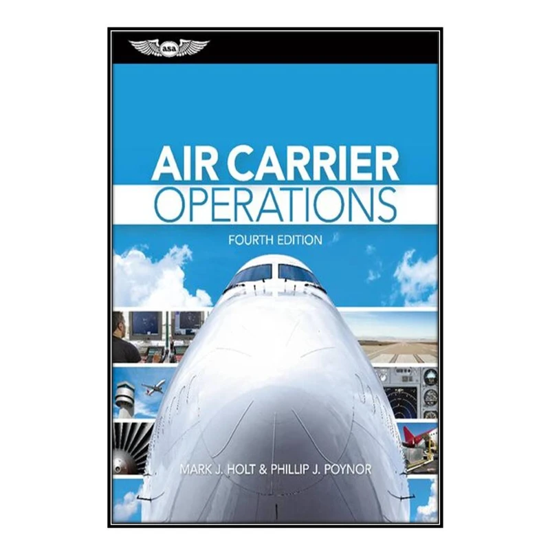  کتاب Air Carrier Operations اثر 	Mark J. Holt, Phillip J. Poynor انتشارات مؤلفين طلايي