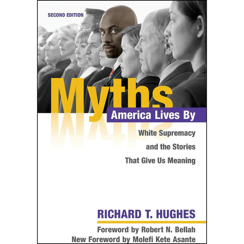 کتاب Myths America Lives By اثر Richard T. Hughes انتشارات University of Illinois Press