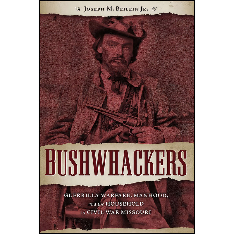 کتاب Bushwhackers اثر Joseph M. Beilein  Jr. انتشارات The Kent State University Press
