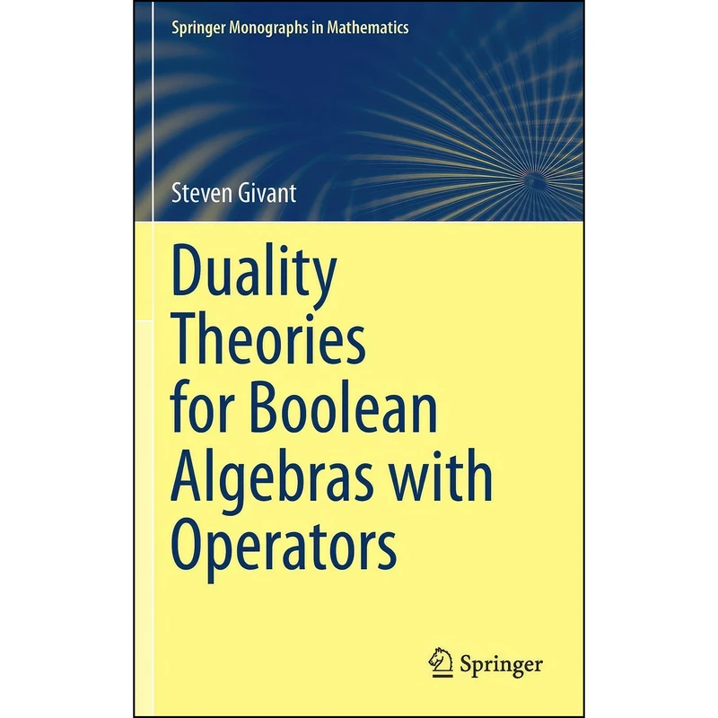 کتاب Duality Theories for Boolean Algebras with Operators  اثر Steven R. Givant انتشارات تازه ها