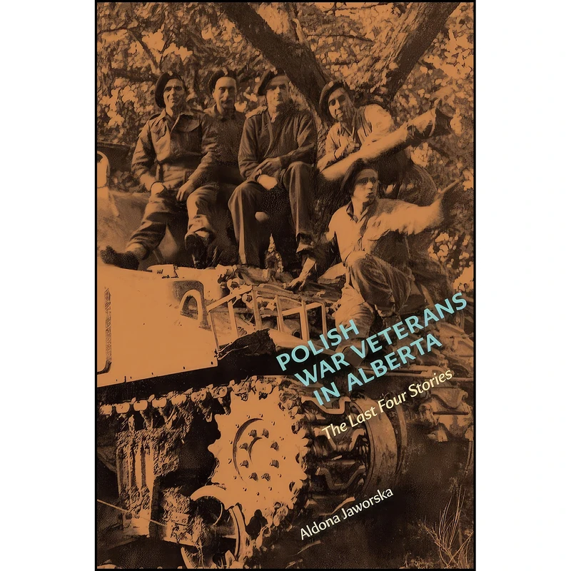 کتاب Polish War Veterans in Alberta اثر Aldona Jaworska انتشارات The University of Alberta Press