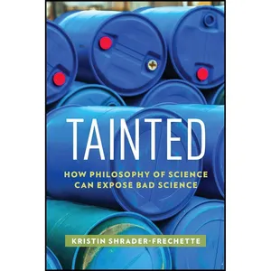 کتاب Tainted  اثر Kristin S. Shrader-Frechette انتشارات Oxford University Press