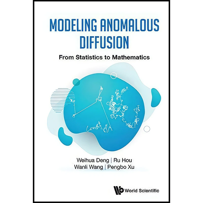 کتاب Modeling Anomalous Diffusion اثر جمعي از نويسندگان انتشارات World Scientific Publishing