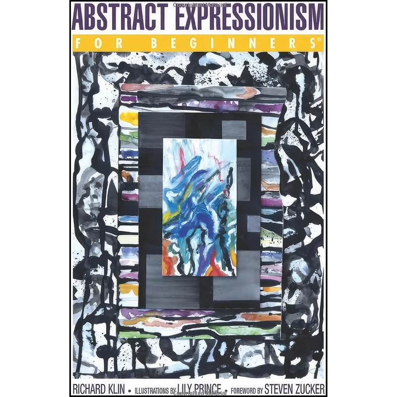 کتاب Abstract Expressionism For Beginners اثر جمعي از نويسندگان انتشارات For Beginners