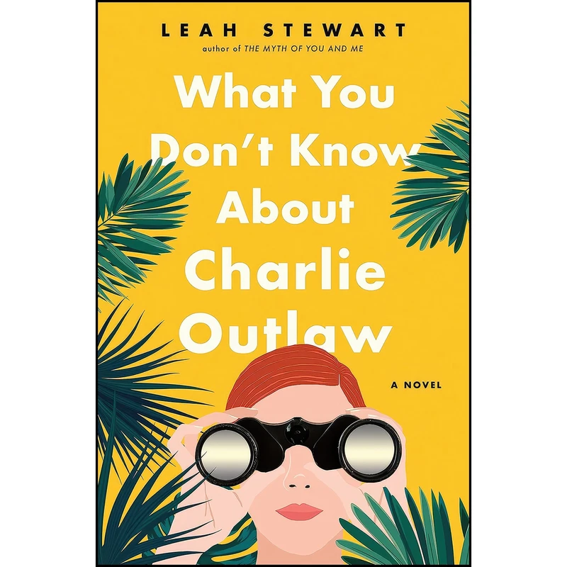کتاب What You Don't Know About Charlie Outlaw اثر Leah Stewart انتشارات Putnam Publishing Group,U.S.